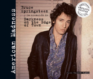 Lee más sobre el artículo «American Madness, Bruce Springsteen y la creación de Darkness on the Edge of Town”